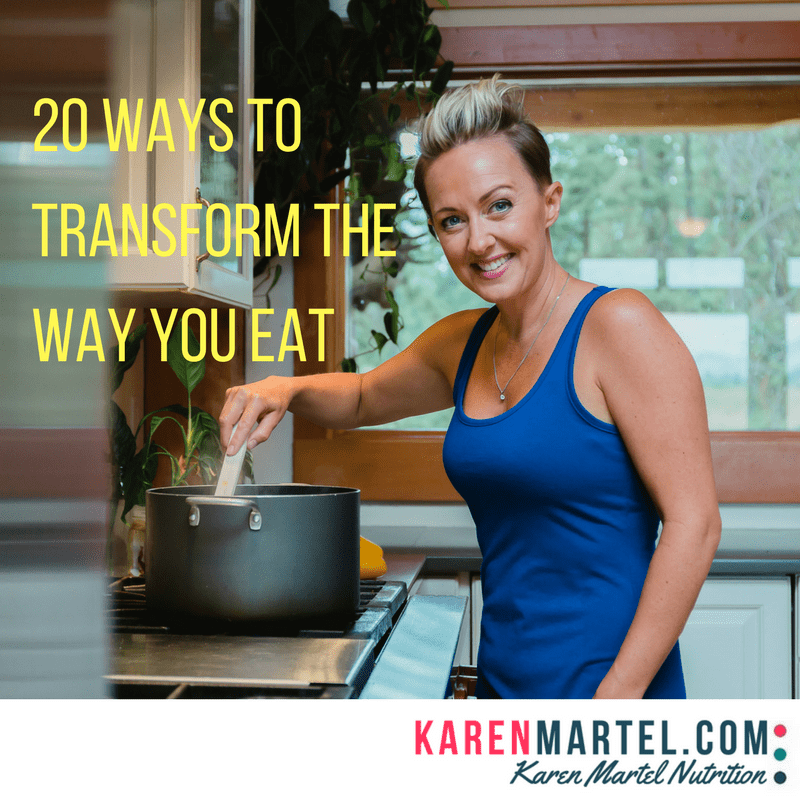 20 Ways totransform the way you eat