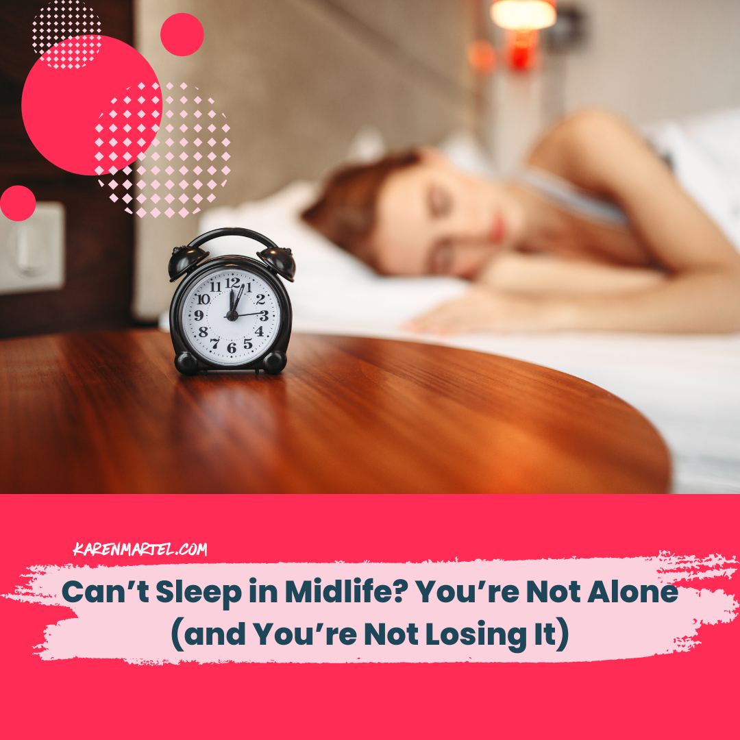 Can’t Sleep in Midlife? You’re Not Alone (and You’re Not Losing It)