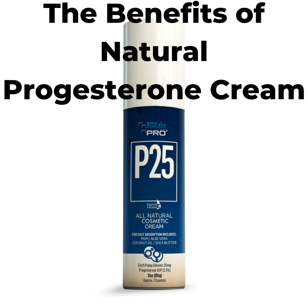The Benefits of Natural Progetserone Cream