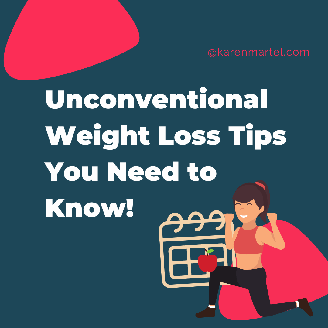 Unconventional Weight Loss Tips You Need to Know!