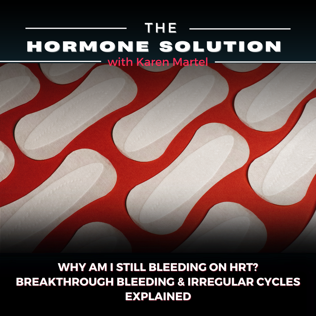 Why Am I Still Bleeding on HRT? Breakthrough Bleeding & Irregular Cycles Explained