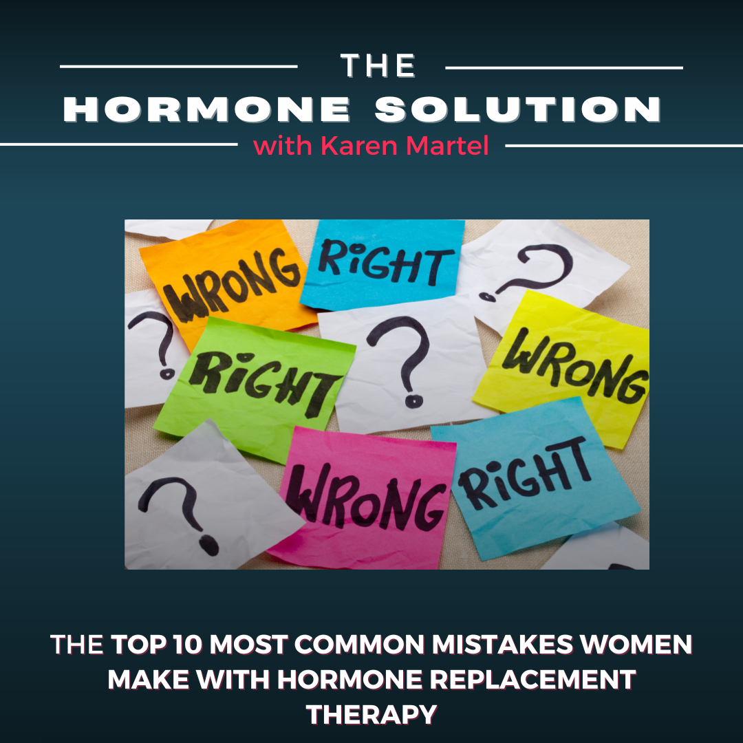 The Top 10 Most Common Mistakes Women Make with Hormone Replacement Therapy