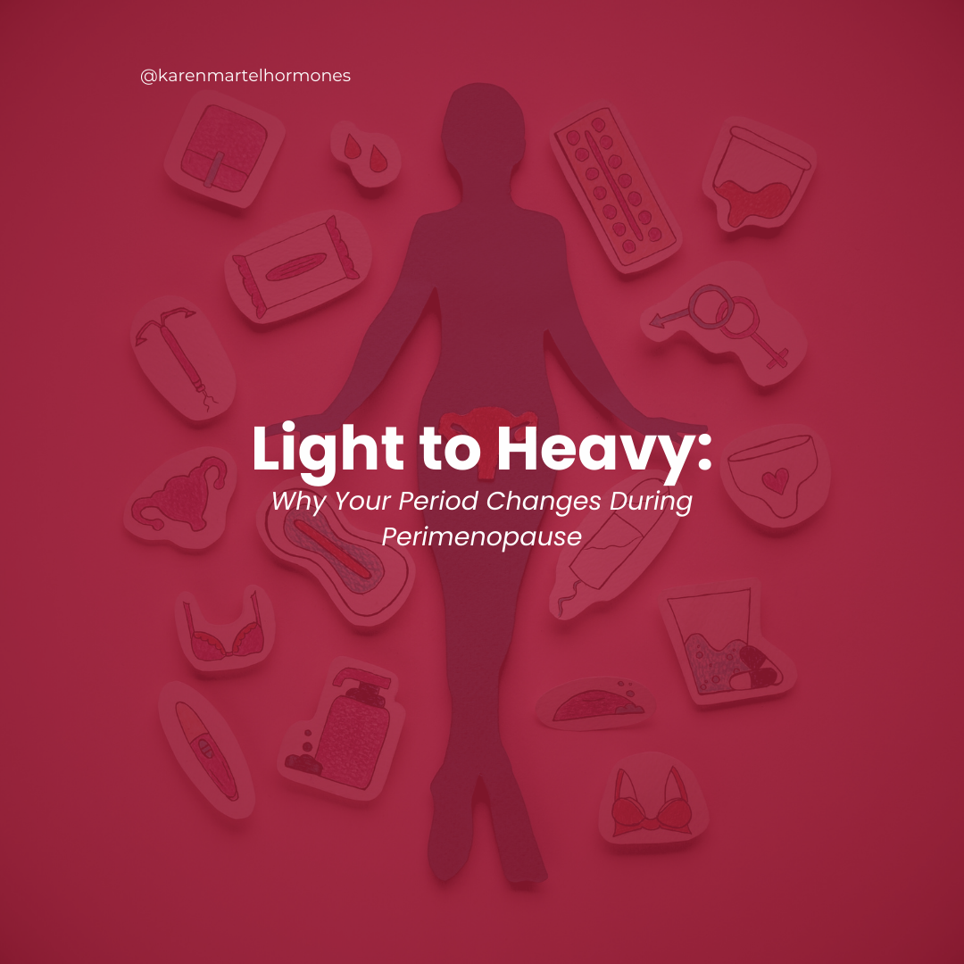 Light to Heavy: Why Your Period Changes During Perimenopause