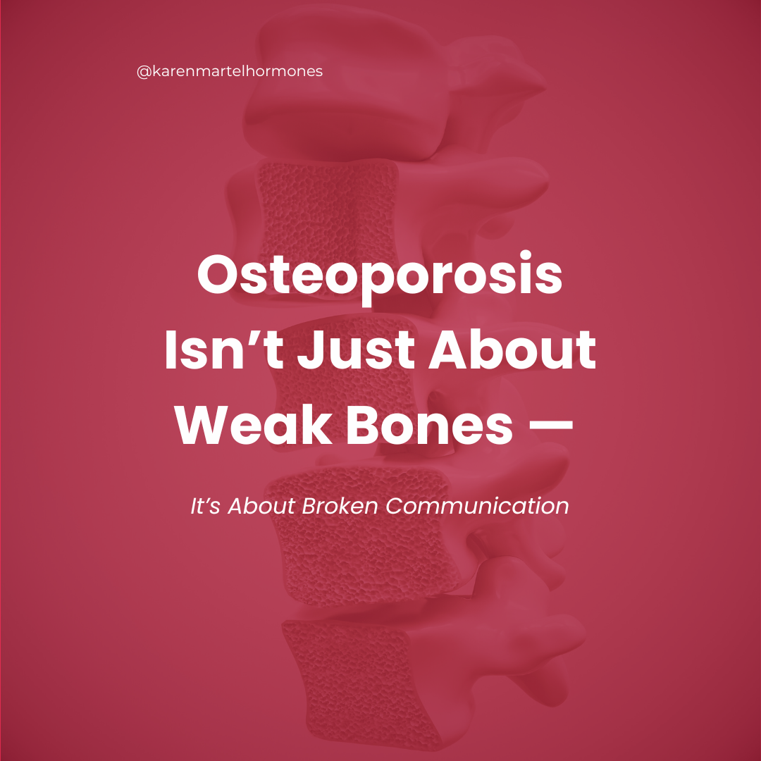 Osteoporosis Isn’t Just About Weak Bones — It’s About Broken Communication