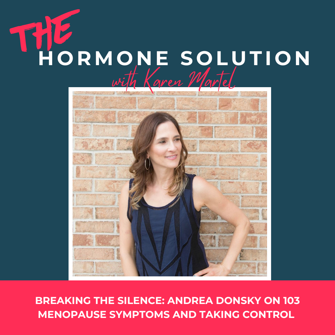 Breaking the Silence: Andrea Donsky on 103 Menopause Symptoms and Taking Control