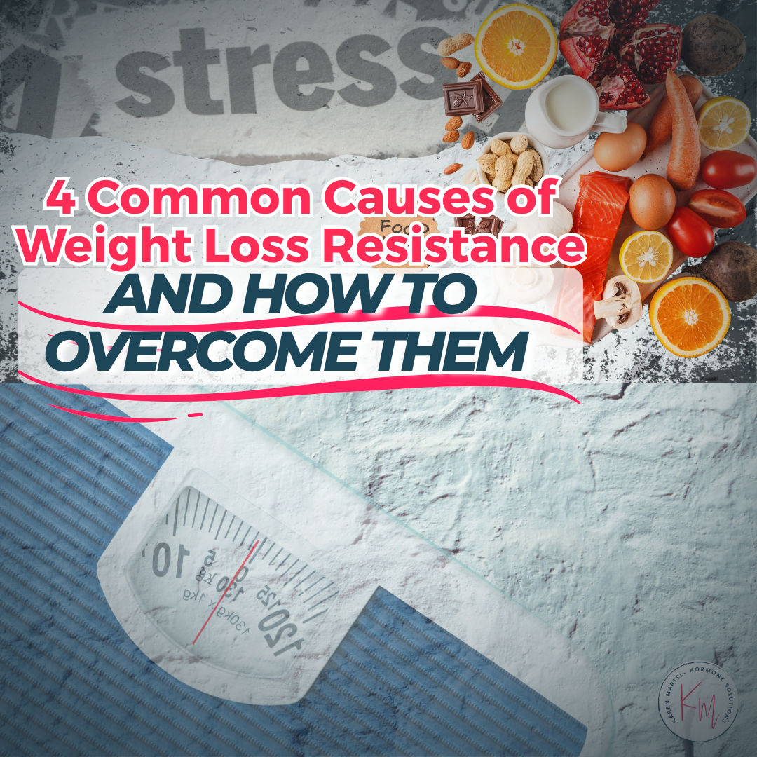 4 Common Causes of Weight Loss Resistance and How to Overcome Them