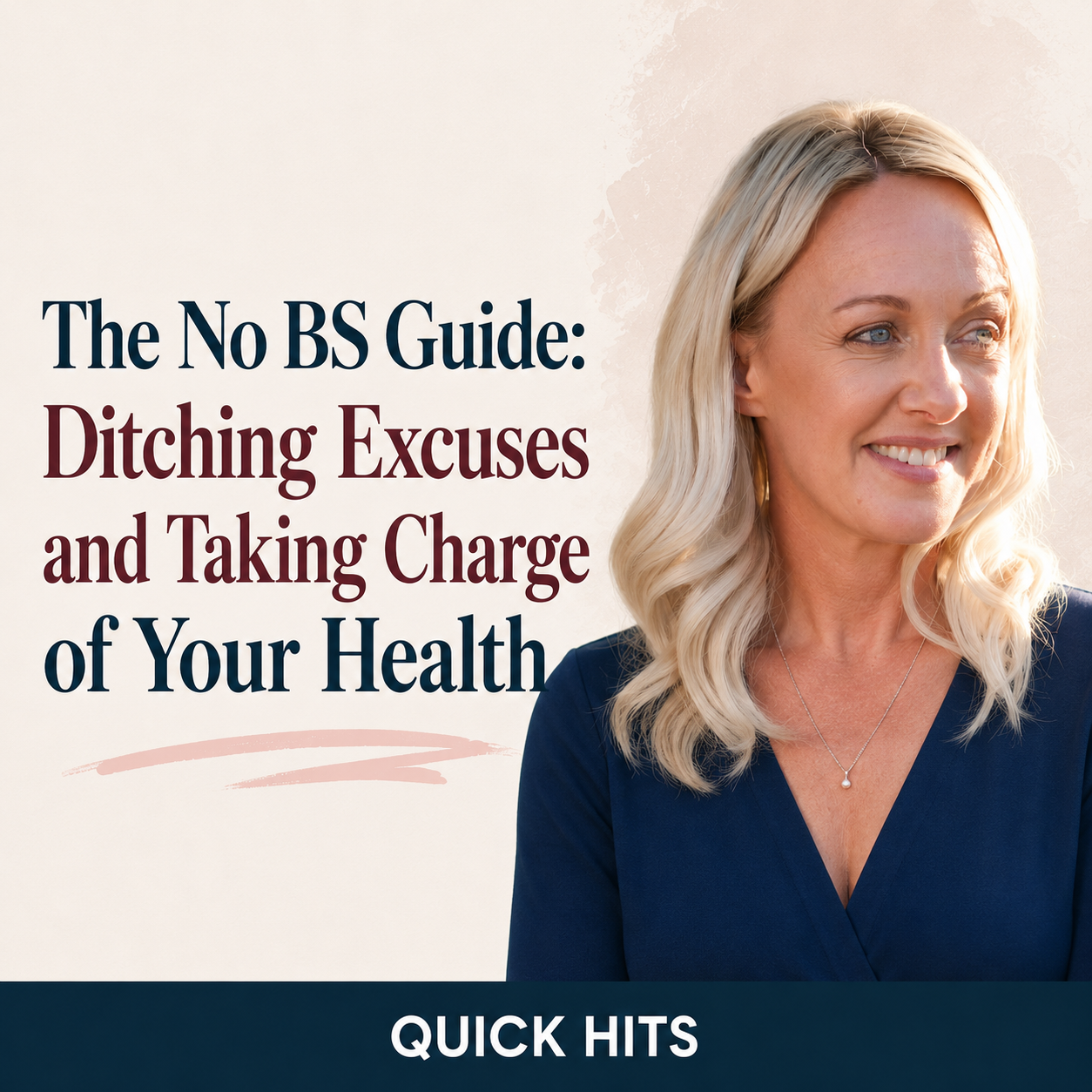 Quick Hits: The No BS Guide: Ditching Excuses and Taking Charge of Your Health