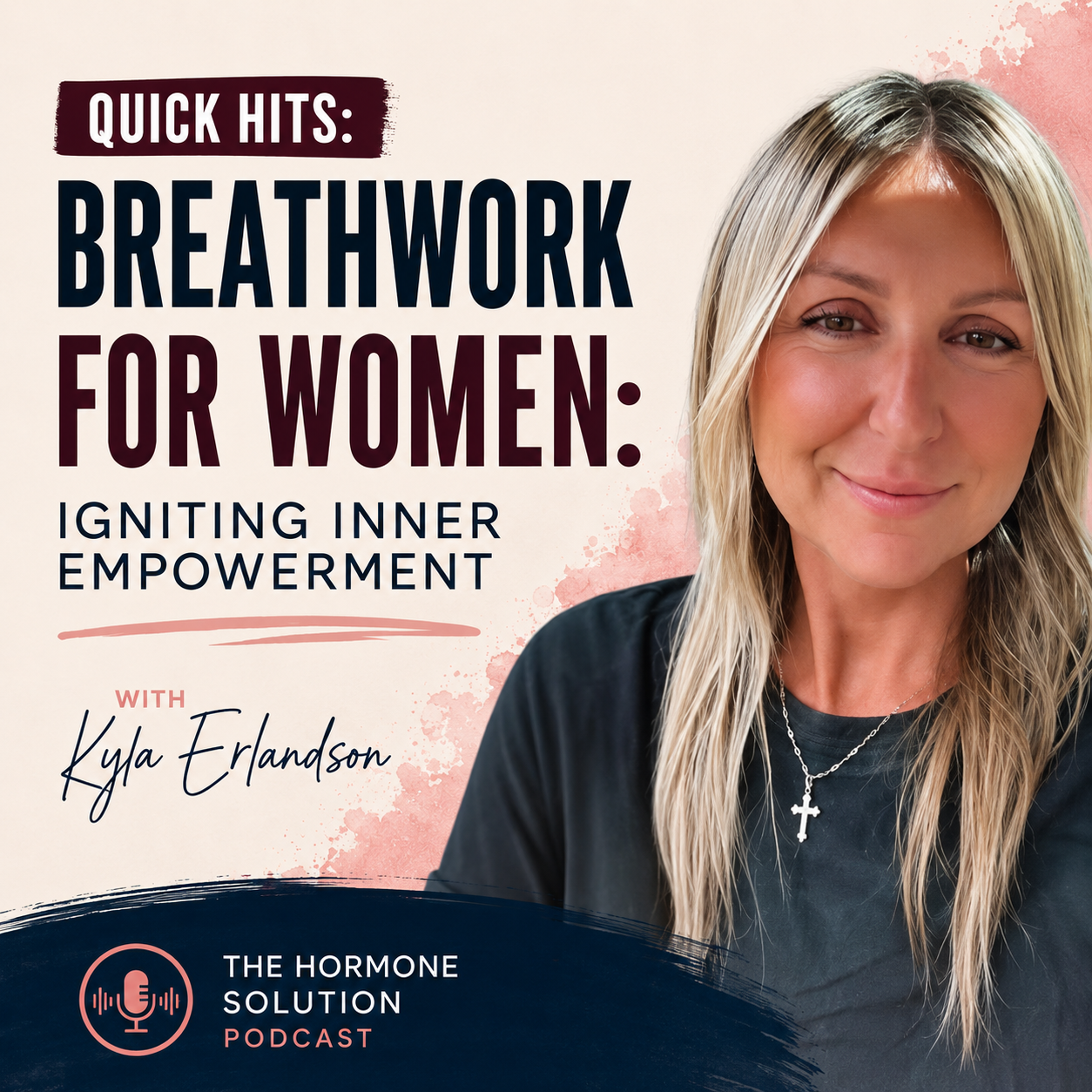 Quick Hits: Breathwork for Women: Igniting Inner Empowerment with Kyla Erlandson