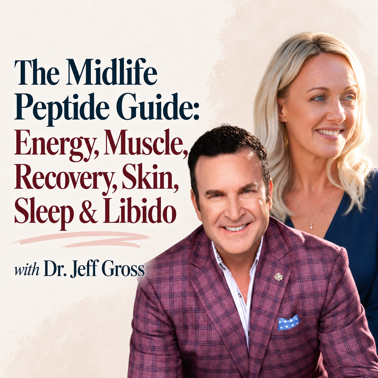 The Midlife Peptide Guide: Energy, Muscle, Recovery, Skin, Sleep & Libido with Dr. Jeff Gross