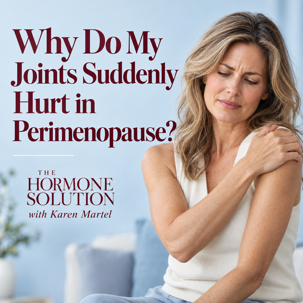 Why Do My Joints Suddenly Hurt in Perimenopause?