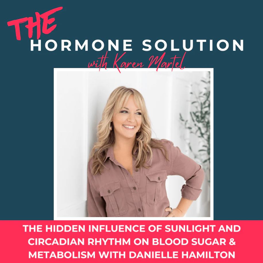 The Hidden Influence of Sunlight and Circadian Rhythm on Blood Sugar & Metabolism with Danielle Hamilton