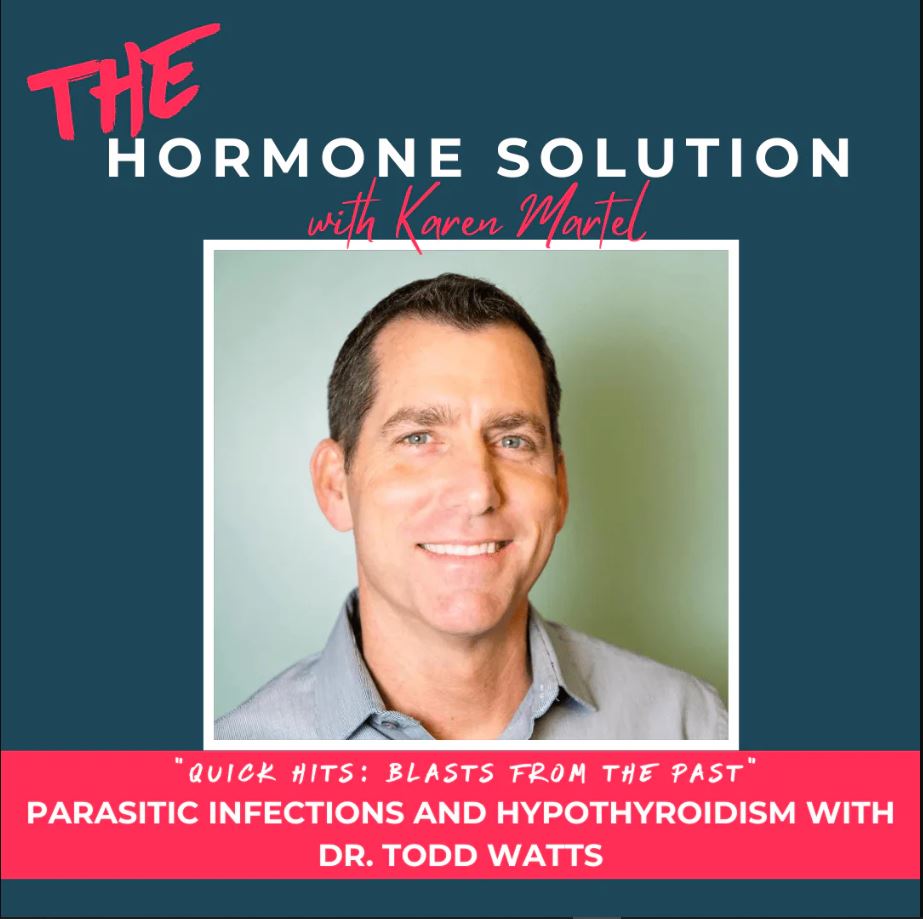 Quick Hits: Parasitic Infections and Hypothyroidism with Dr. Todd Watts