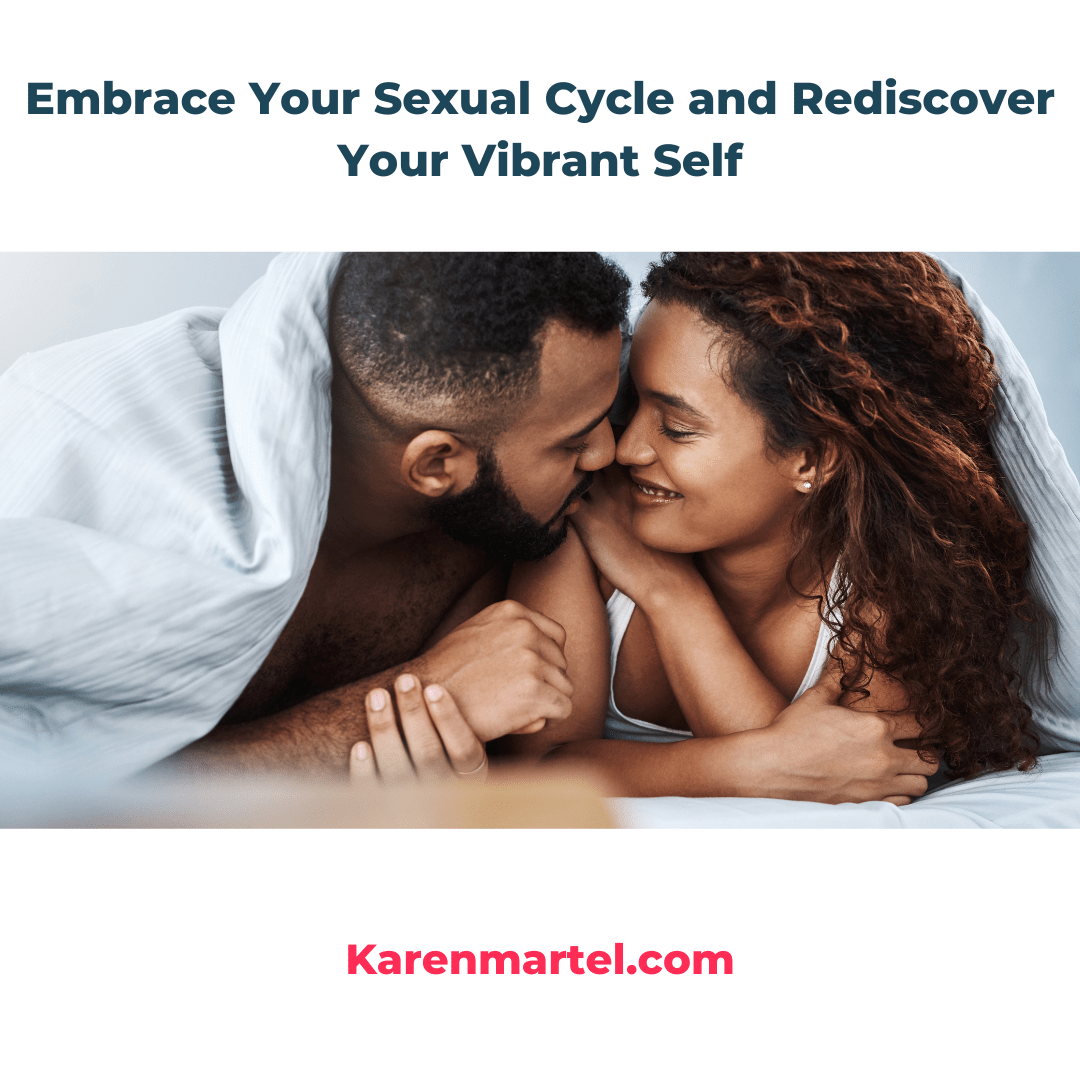 Embrace Your Sexual Cycle and Rediscover Your Vibrant Self