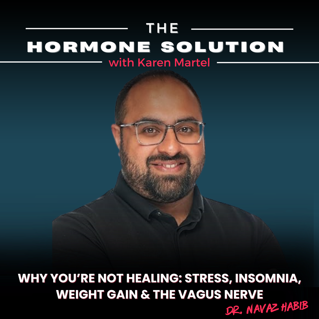 Why You’re Not Healing: Stress, Insomnia, Weight Gain & the Vagus Nerve with Dr. Navaz Habib