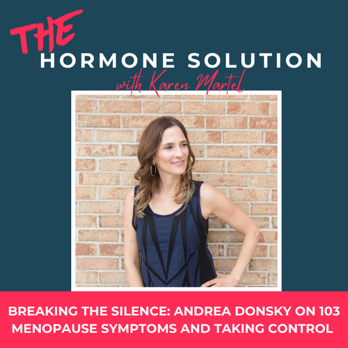 Breaking the Silence: Andrea Donsky on 103 Menopause Symptoms and Taking Control