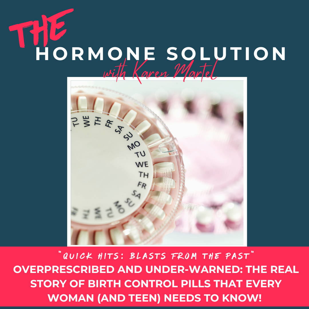 Quick Hits: Overprescribed and Under-Warned: The Real Story of Birth Control Pills That Every Woman (and TEEN) Needs to Know!