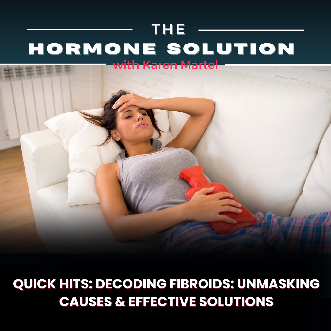 Uterine Fibroids in Perimenopause, Heavy Periods and Hormones