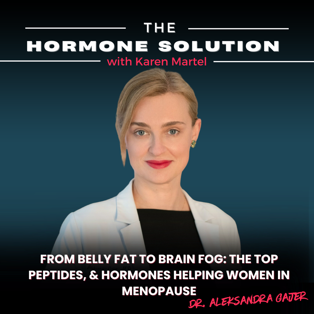 From Belly Fat to Brain Fog: The Top Peptides, & Hormones Helping Women in Menopause with Dr. Aleksandra Gajer