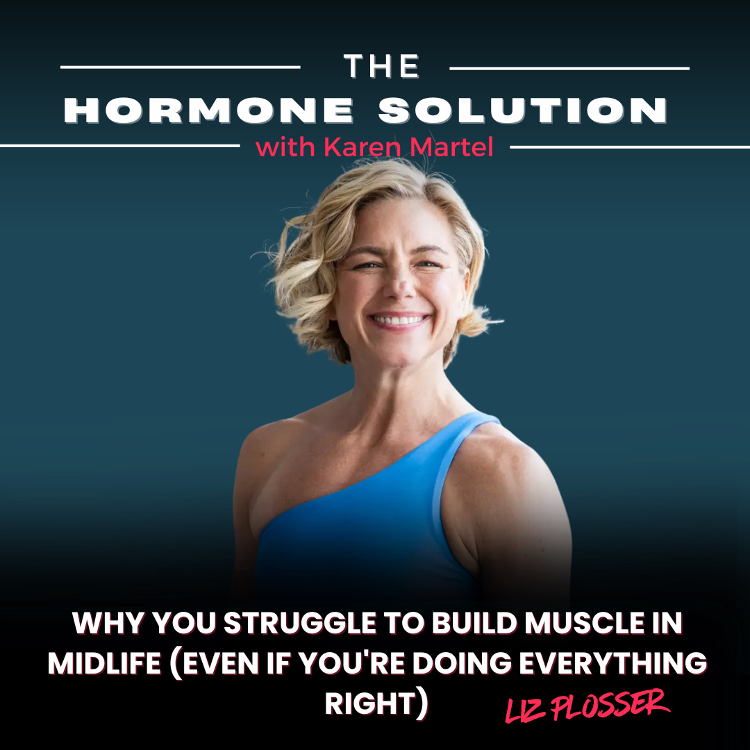 Why You Struggle to Build Muscle in Midlife (Even If You're Doing Everything Right) with Liz Plosser