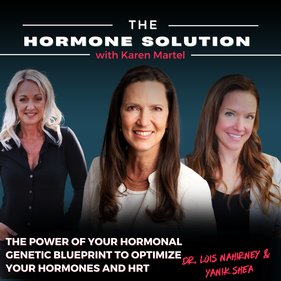 The POWER of Your Hormonal Genetic Blueprint to Optimize Your Hormones and HRT