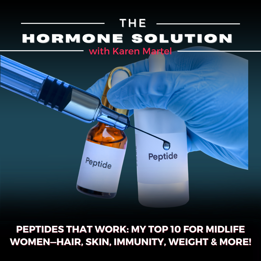 Peptides That Work: My Top 10 for Midlife Women—Hair, Skin, Immunity, Weight & More!