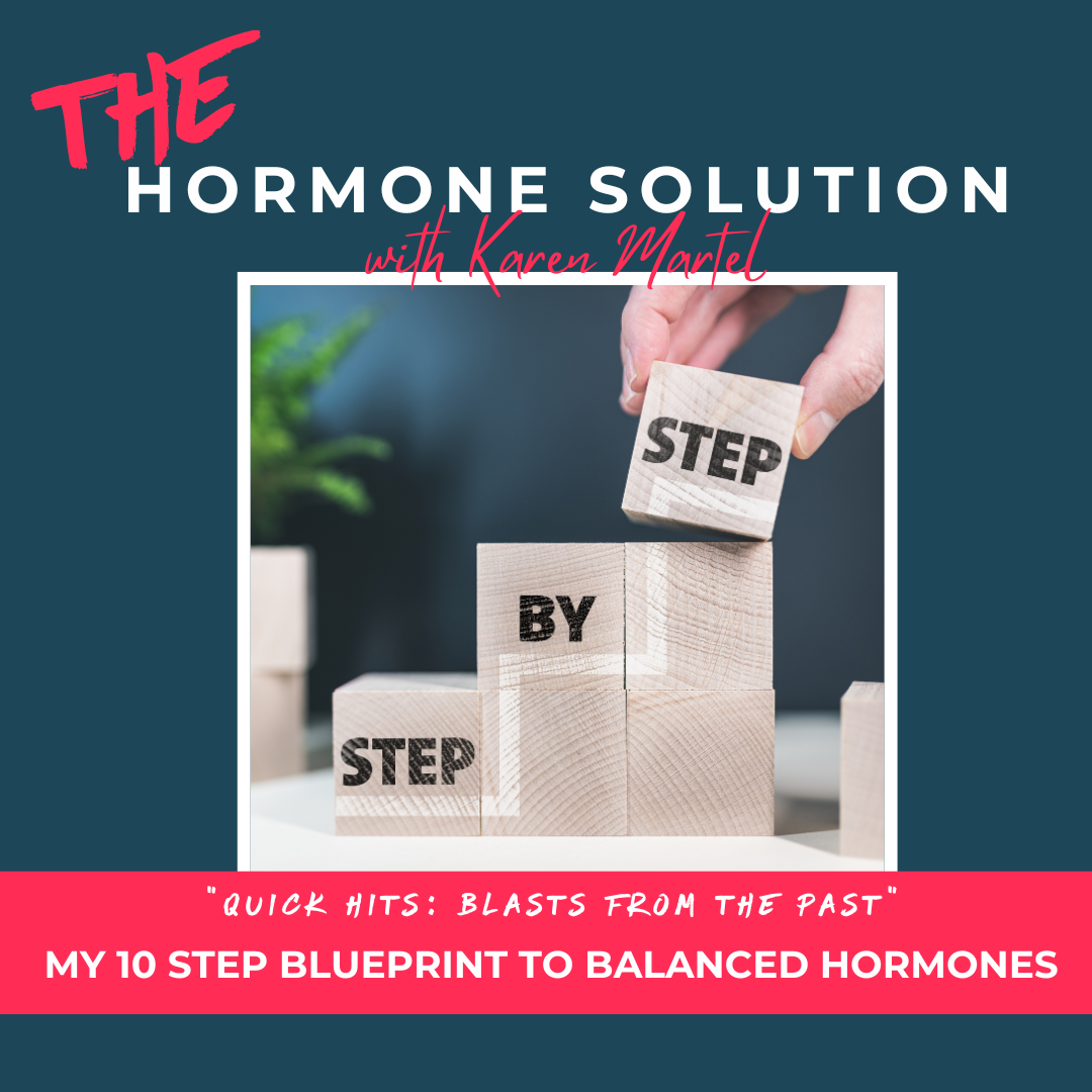 Quick Hits: My 10 Step Blueprint to Balanced Hormones