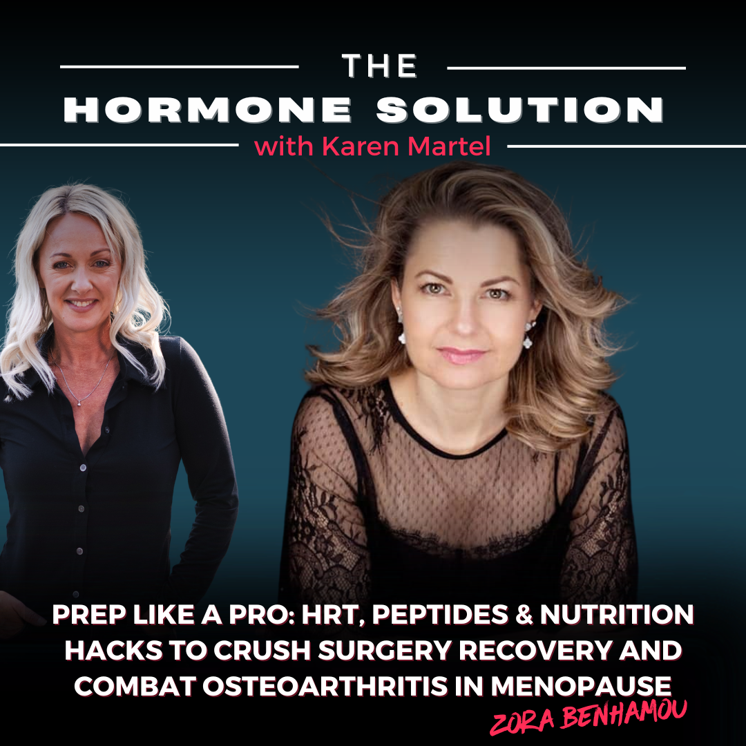 Prep Like a Pro: HRT, Peptides & Nutrition Hacks to Crush Surgery Recovery and Combat Osteoarthritis in Menopause with Zora Benhamou